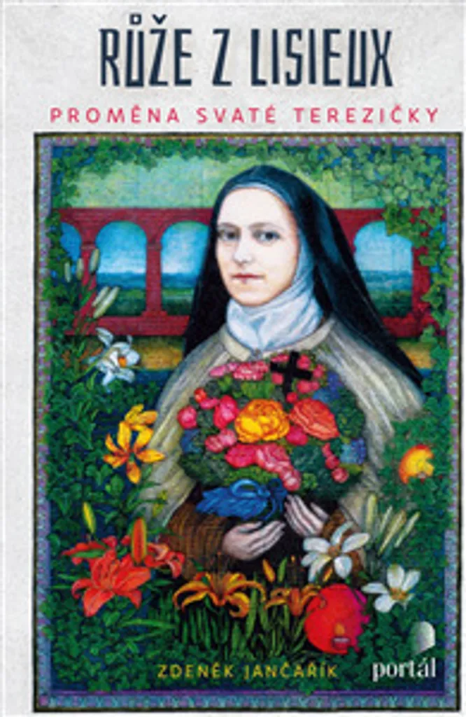 Růže z Lisieux : Édition Illustrée de Zdeněk Jančařík sur Thérèse
