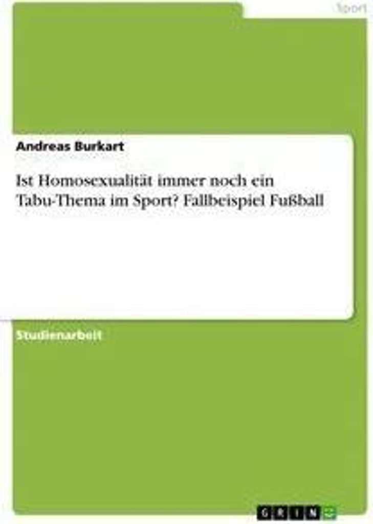 Ist Homosexualität immer noch ein Tabu-Thema im Sport? Fallbeispiel Fußball