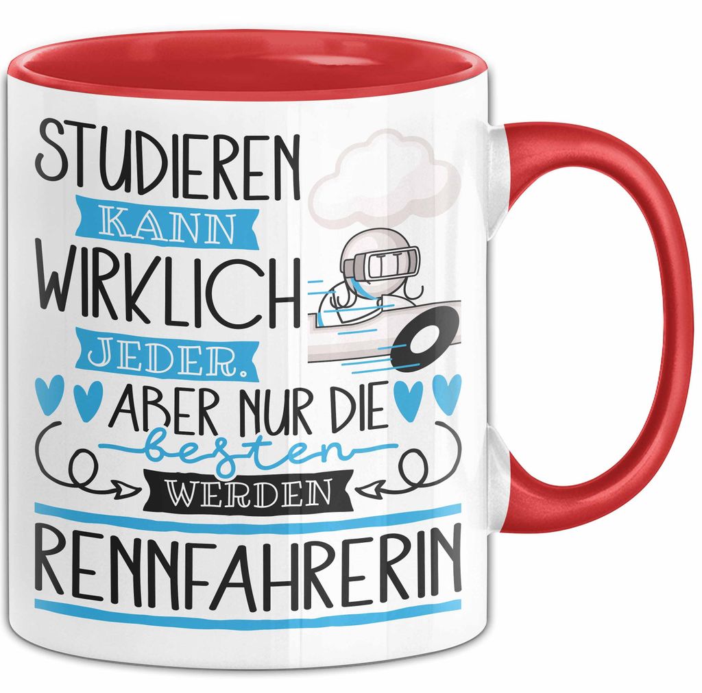 Rennfahrerin Tasse Lustiges Geschenk Studieren Kann Wirklich Jeder Nur Die Besten Werden Rennfahrerin (Rot)