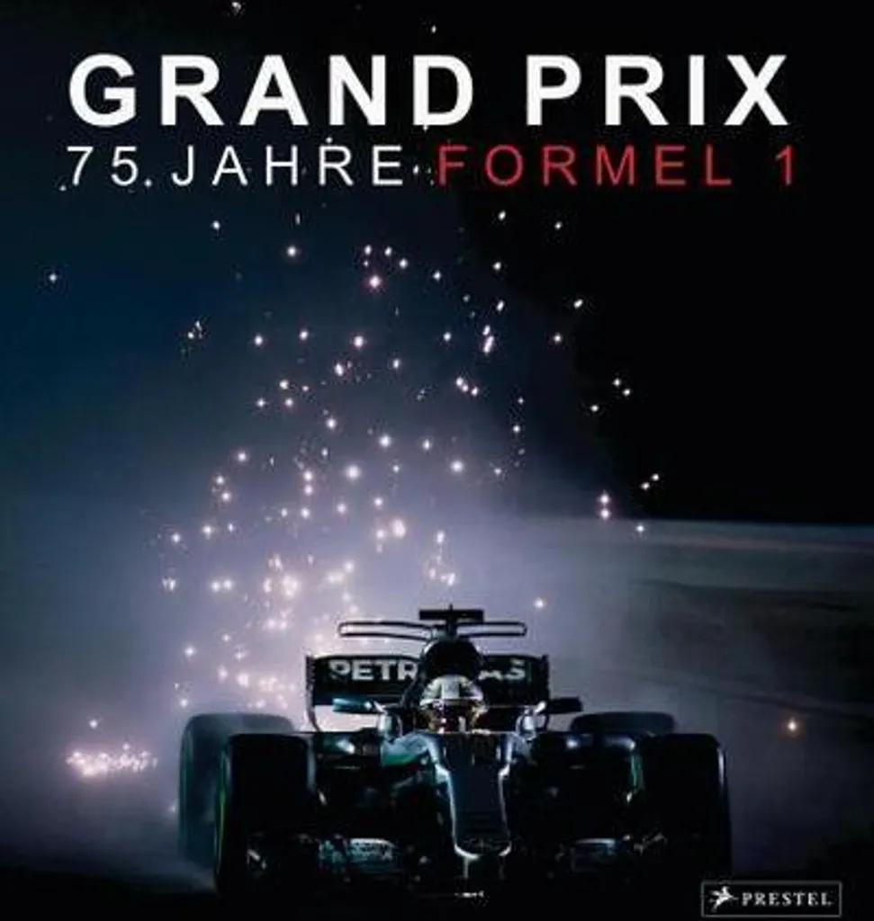 Grand Prix : 75 ans de Formule 1 - Histoire complète et photos inédites