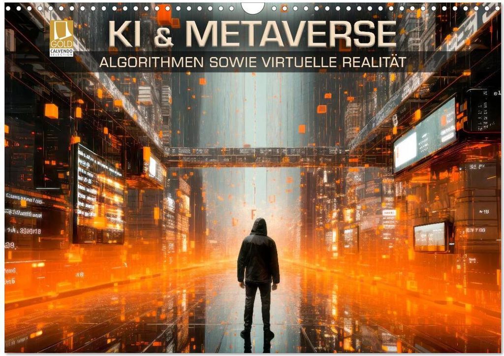 KI UND METAVERSE Algorithmen sowie virtuelle Realität (Wandkalender 2026 DIN A3 quer), CALVENDO Monatskalender