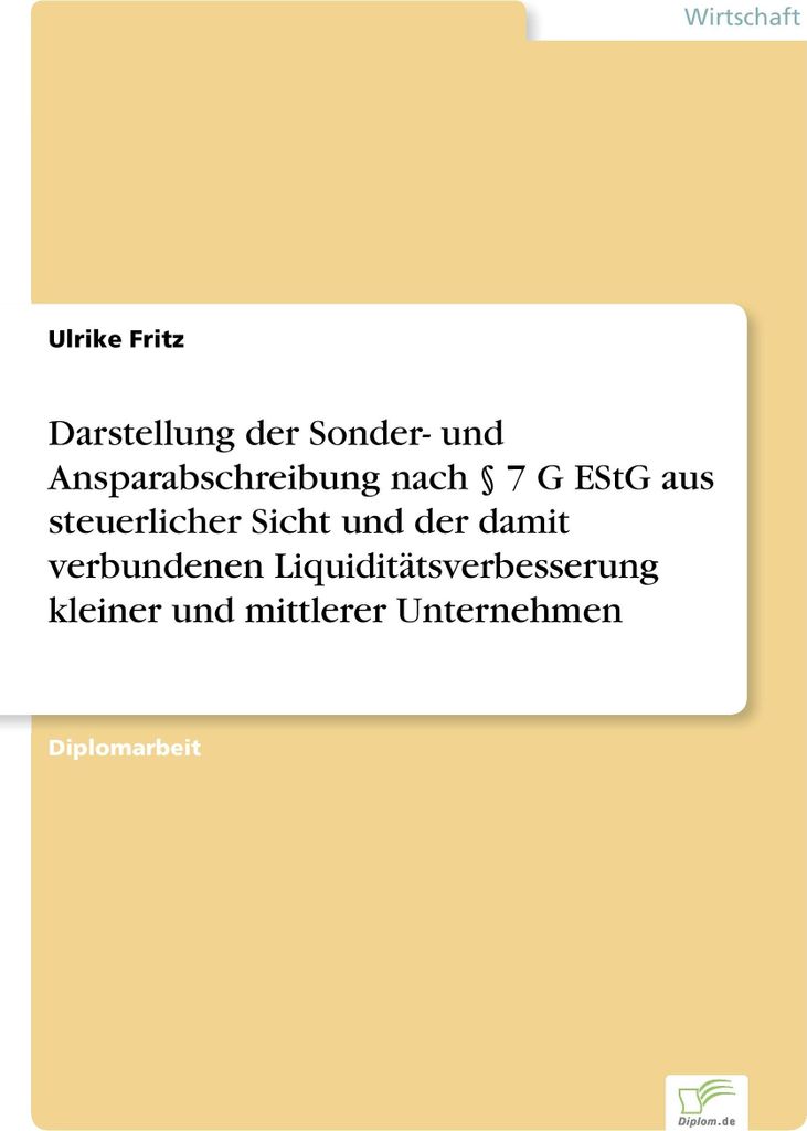 Darstellung der Sonder- und Ansparabschreibung nach § 7 G EStG aus steuerlicher Sicht und der damit verbundenen Liquiditätsverbesserung kleiner u...