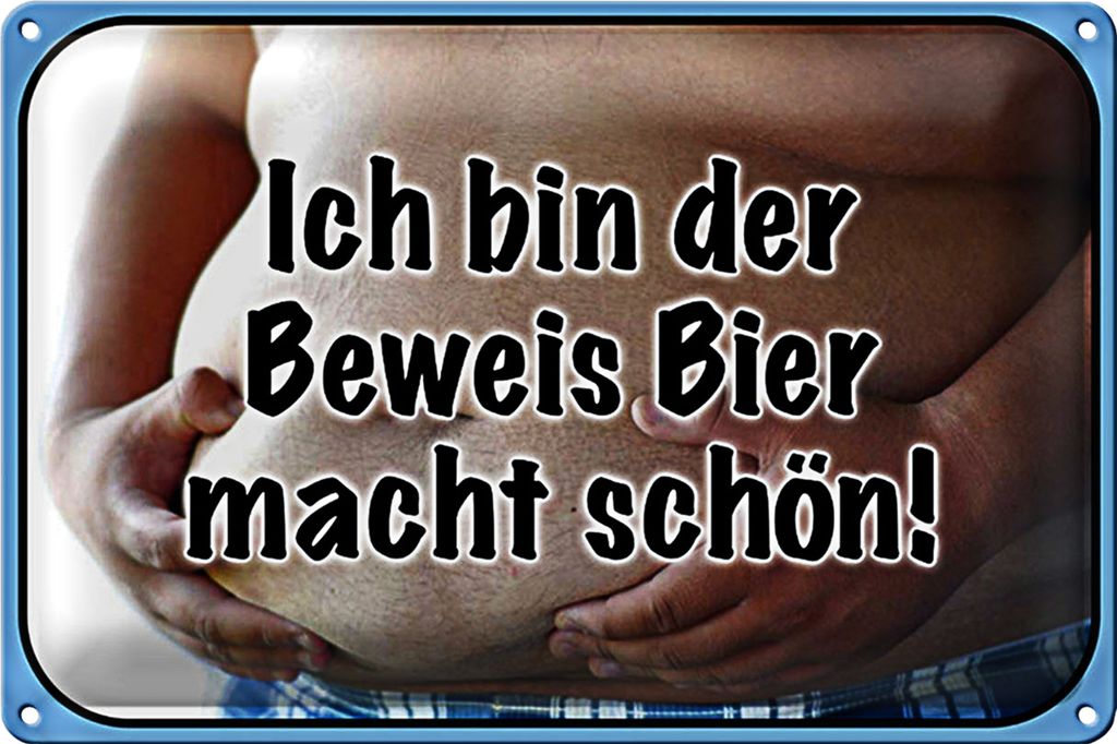 Blechschild Spruch 40x30cm bin Beweis Bier macht schön