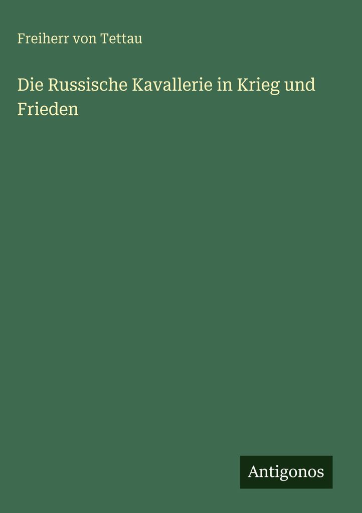 Die Russische Kavallerie in Krieg und Frieden