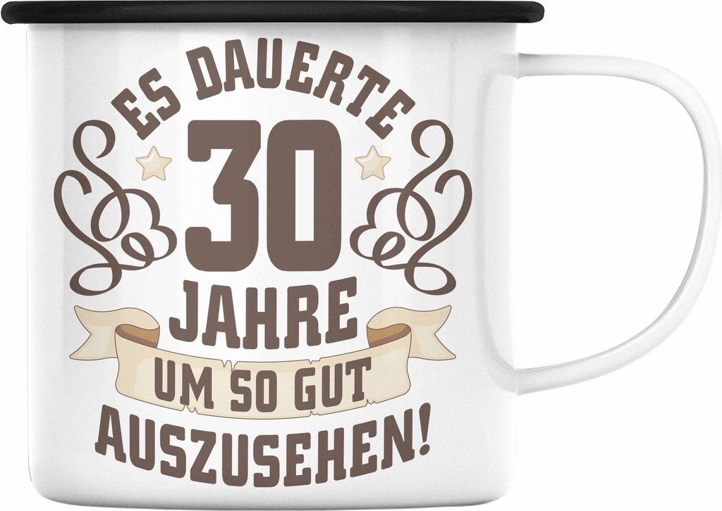 Trendation - 30. Geburtstag Emaille Tasse Frau Mann Geschenk 30er Geschenkidee 30 Mutter Vater Lustiger Spruch Es Dauerte 30 Jahre (Schwarz)
