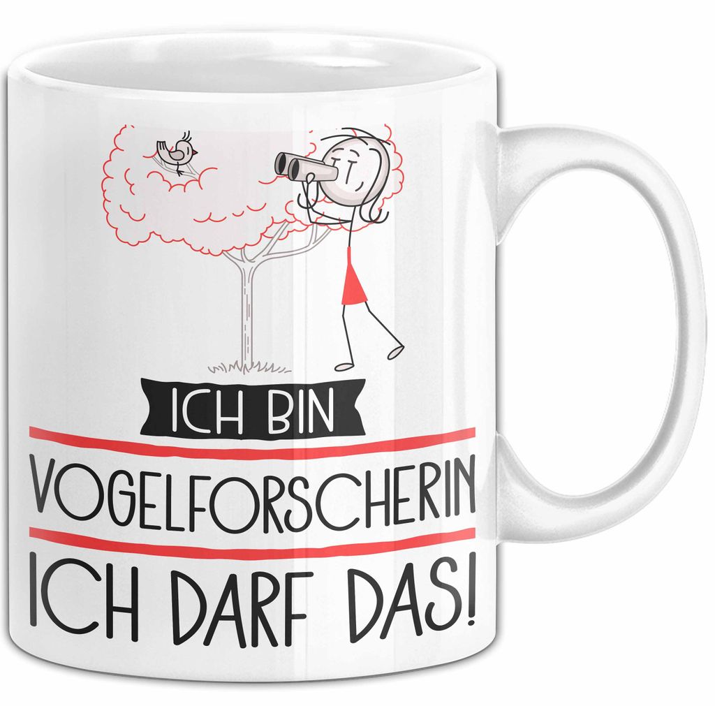 Geschenk für Vogelforscherin Tasse Lustige Geschenkidee Geburtstag Ich Bin Vogelforscherin Ich Darf Das (Weiß)