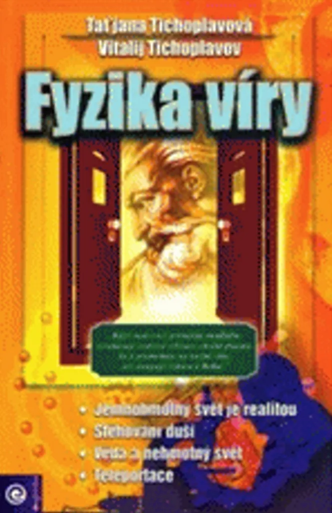 Fyzika víry Tichoplav la physique de la foi vision scientifique livre