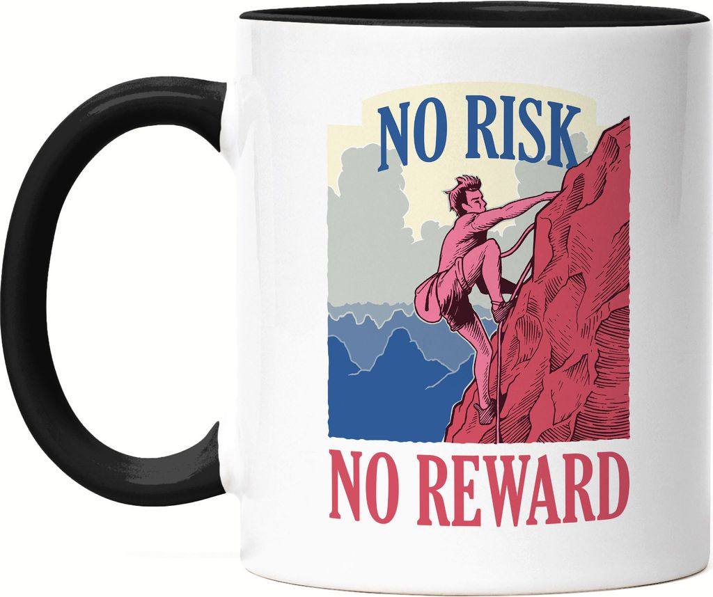 No Risk No Reward Tasse Schwarz Berge Bergsteigen Bouldern Klettern Felsen Steil Sport Natur Abenteuer Freizeit