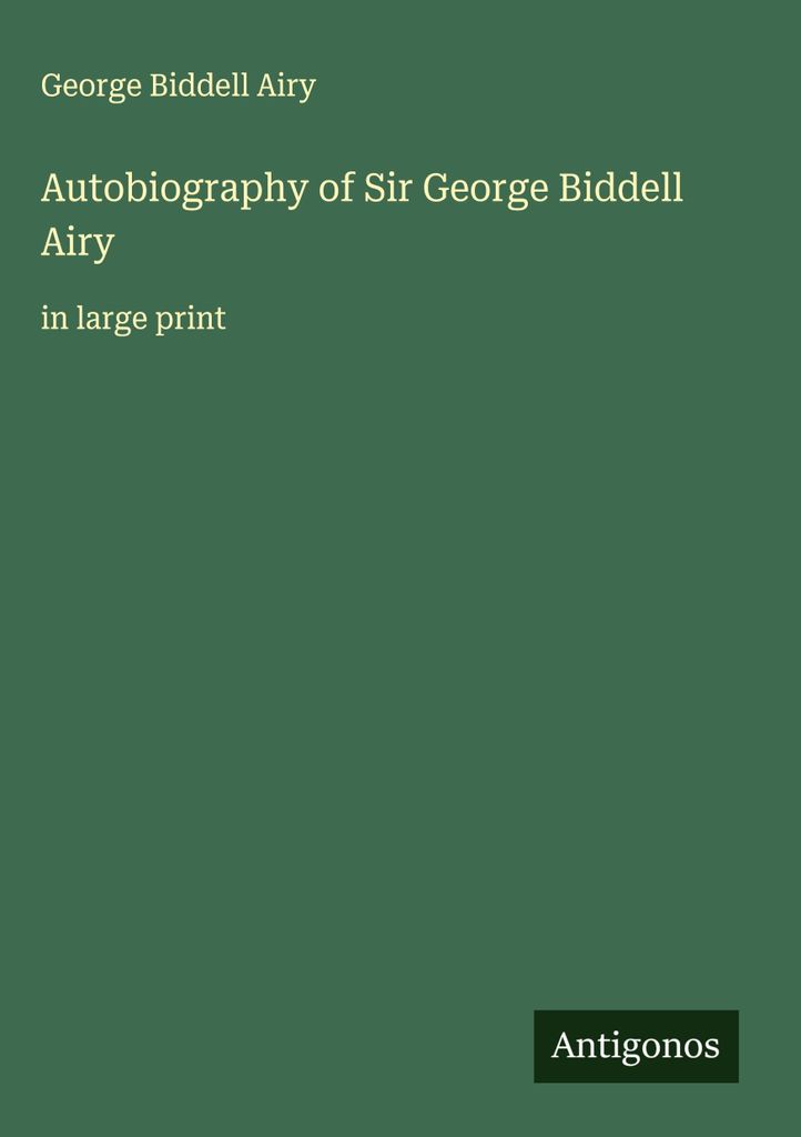 Autobiographie von Sir George Biddell Airy