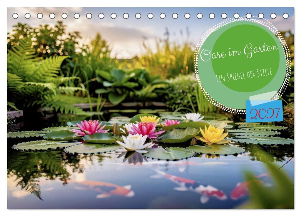 Oase im Garten (Tischkalender 2027 DIN A5 quer), CALVENDO Monatskalender