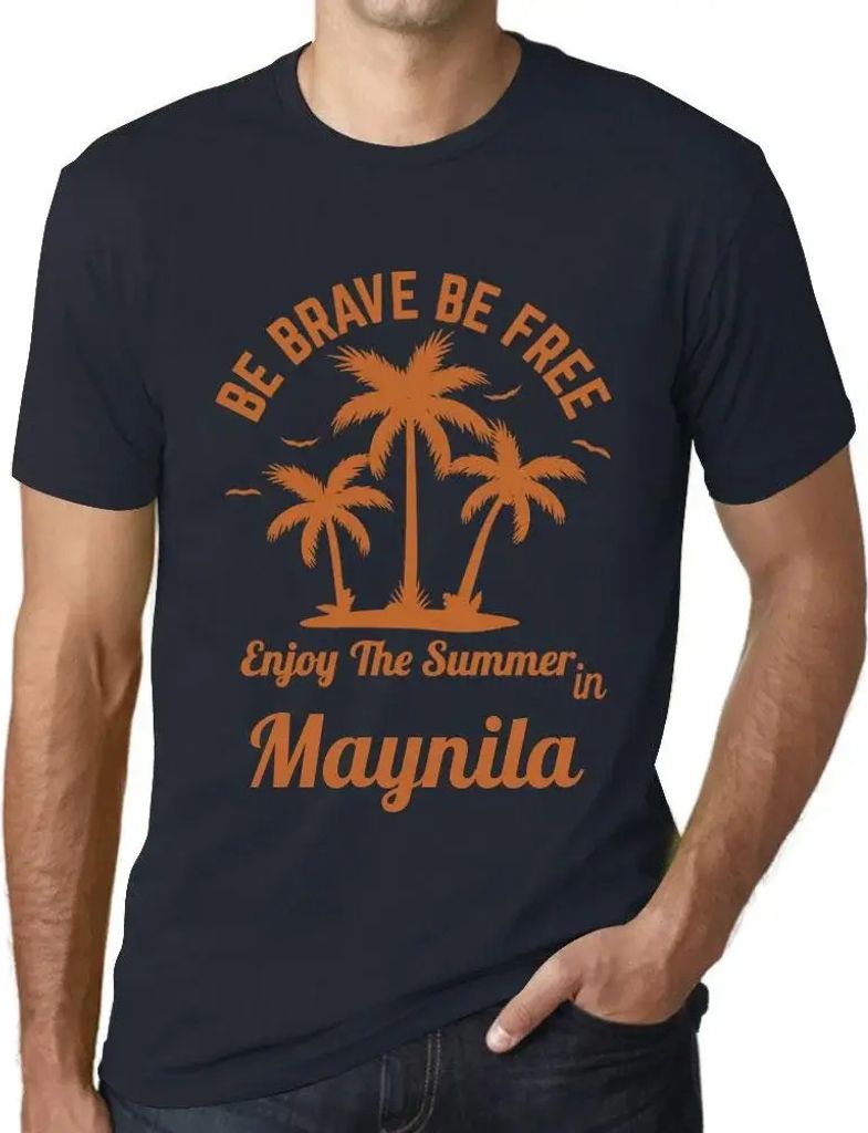 Herren Grafik T-Shirt Sei mutig sei frei genieße den Sommer in Maynila – Be Brave Be Free Enjoy The Summer In Maynila – Öko-Verantwortlich Vi...
