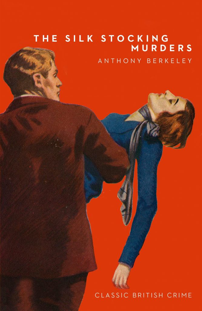 The Silk Stocking Murders: A Classic British Mystery About an Amateur Sleuth Hunting a London Serial Killer