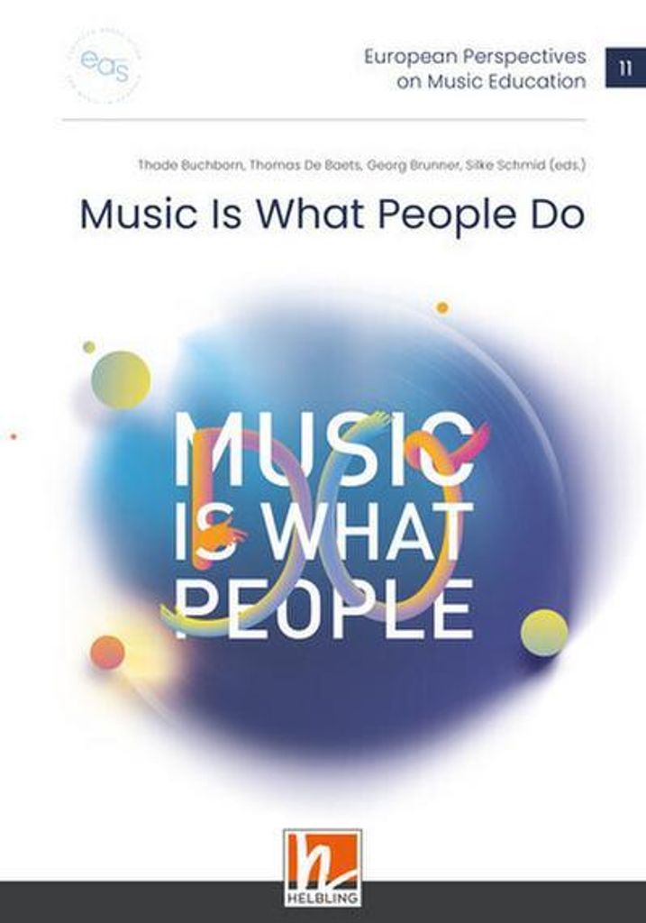 Europäische Perspektiven der Musikerziehung 11 - Musik ist das, was Menschen tun