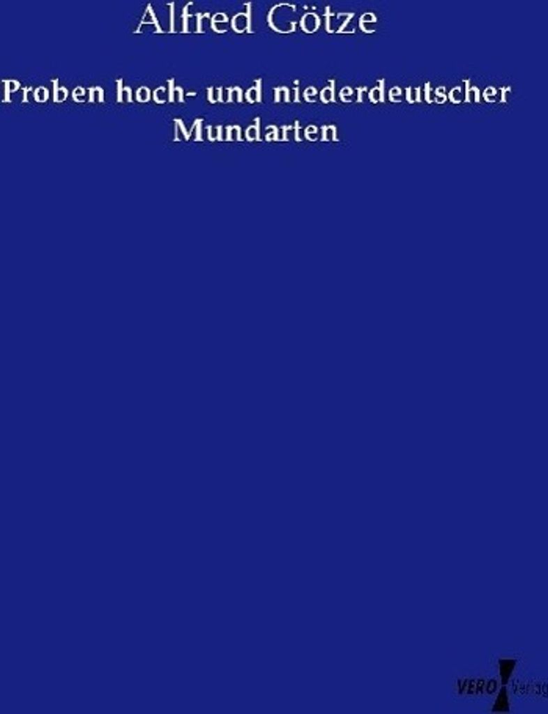 Proben hoch- und niederdeutscher Mundarten