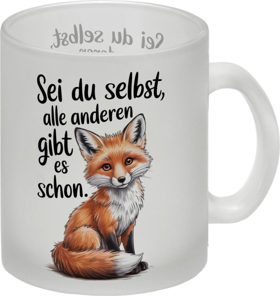 Neugieriger Fuchs Glas Tasse Spruch sei du selbst