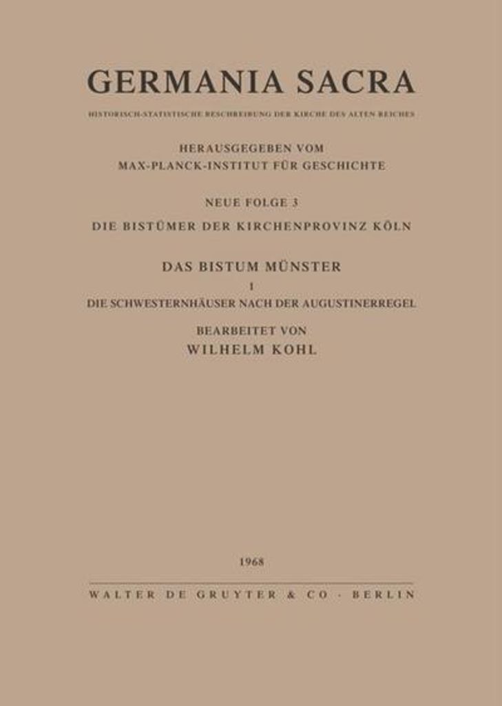 Die Bistümer der Kirchenprovinz Köln. Das Bistum Münster I. Die Schwesternhäuser nach der Augustinerregel