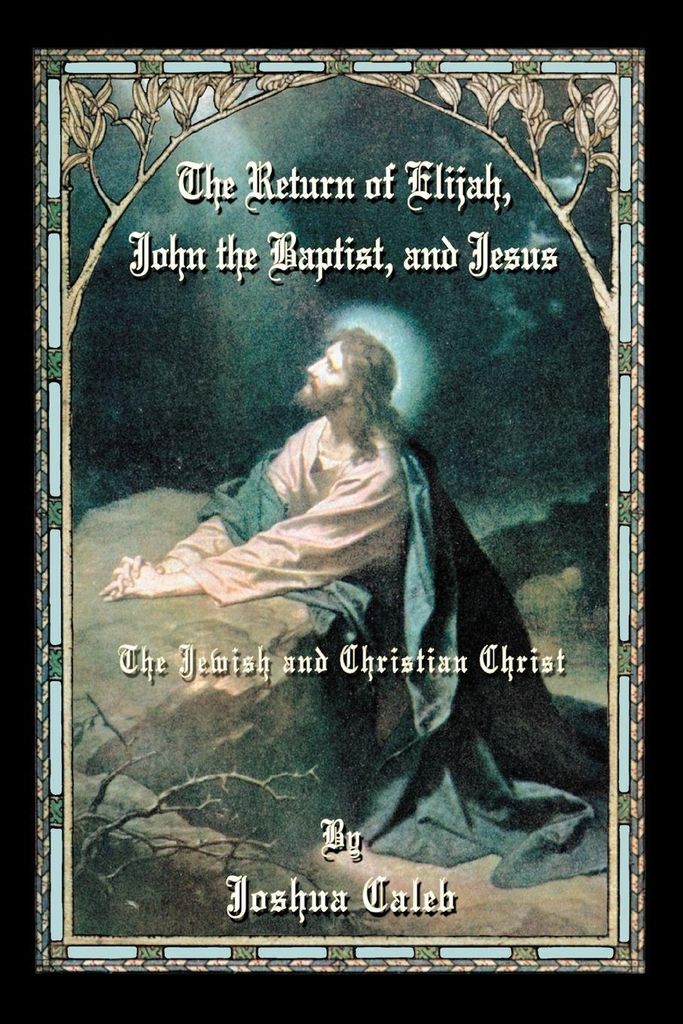 The Return of Elijah, John the Baptist, and Jesus