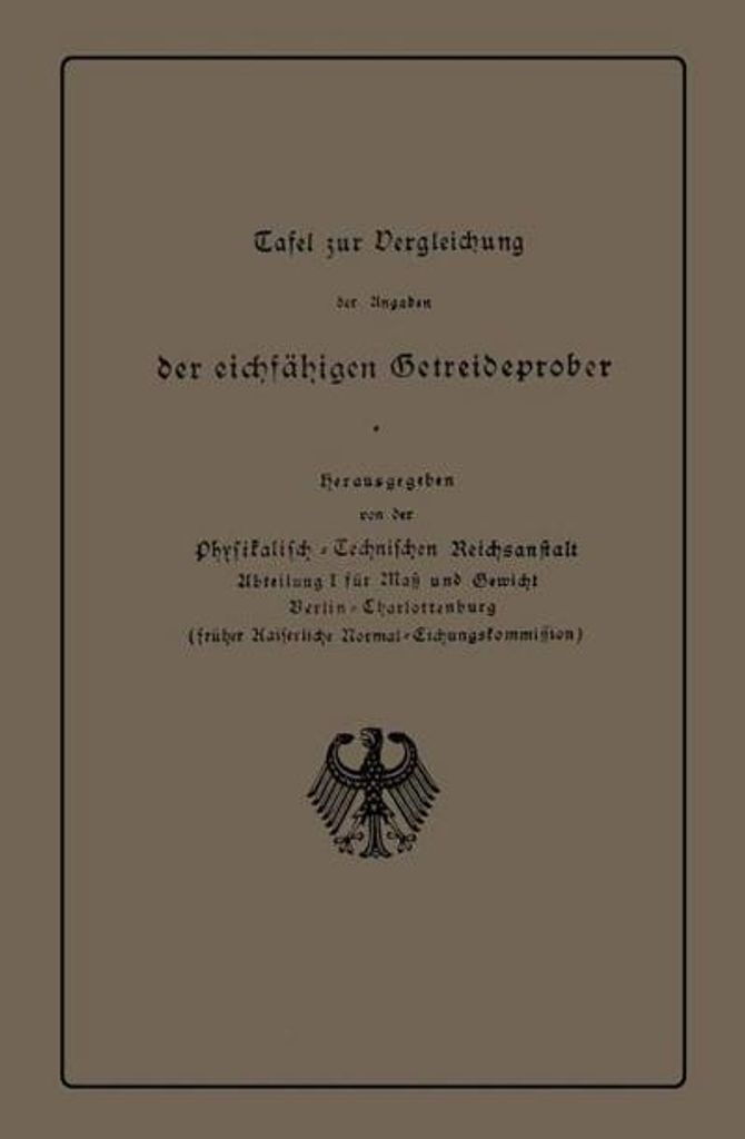 Tafel zur Vergleichung der Angaben der eichfähigen Getreideprober miteinander und mit anderen Qualitätsangaben von Getreide