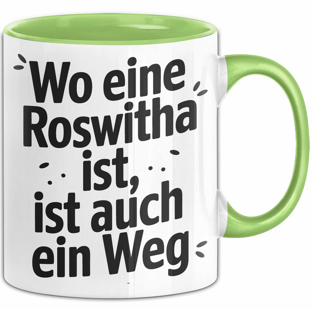 Roswitha Tasse Geschenk Wo Eine Roswitha Ist Ist Auch Ein Weg Geschenkidee Becher mit Name (Grün)