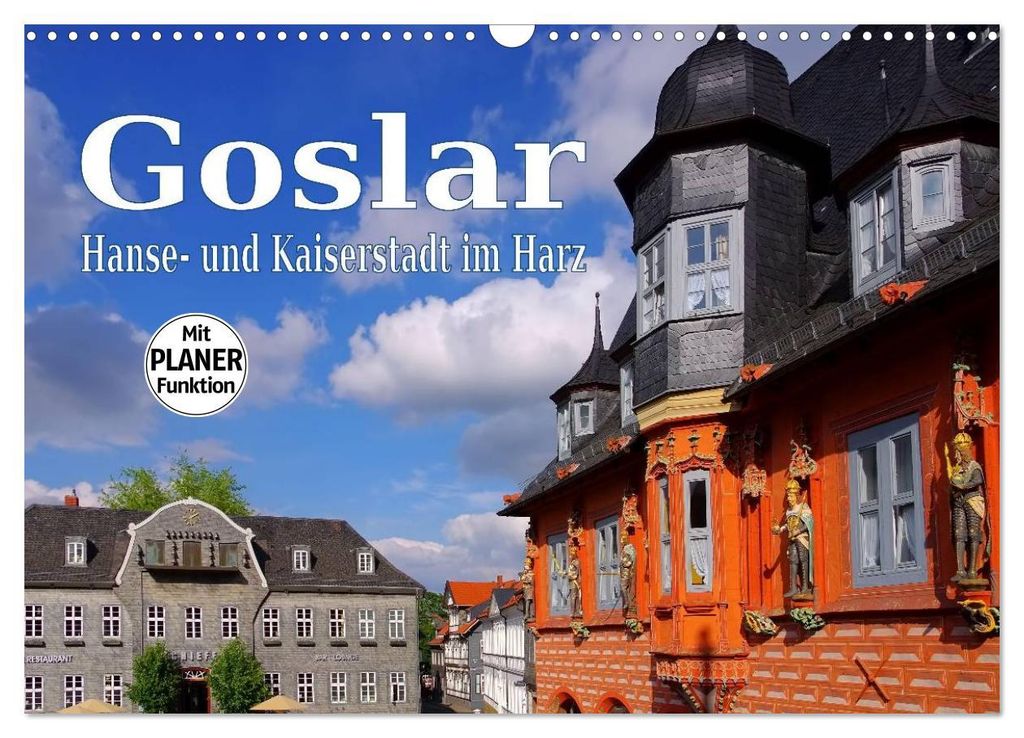 Goslar - Hanse- und Kaiserstadt im Harz (Wandkalender 2027 DIN A3 quer), CALVENDO Monatskalender