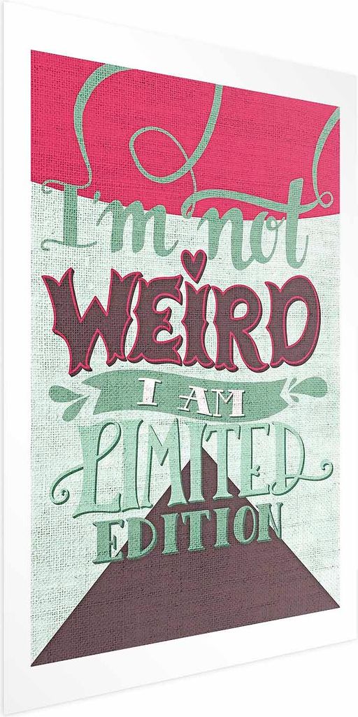 Posterpapier Poster - I'm Not Weird 29.7x42 cm Text m-C-0288-ao-a