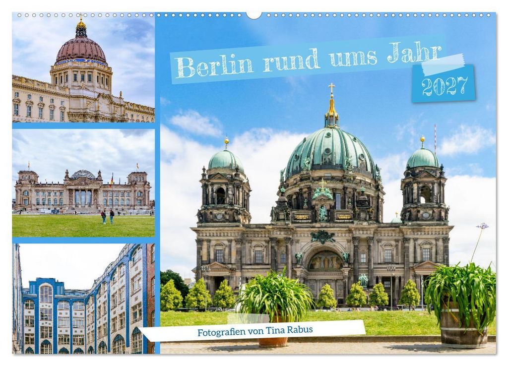Berlin rund ums Jahr (Wandkalender 2027 DIN A2 quer), CALVENDO Monatskalender