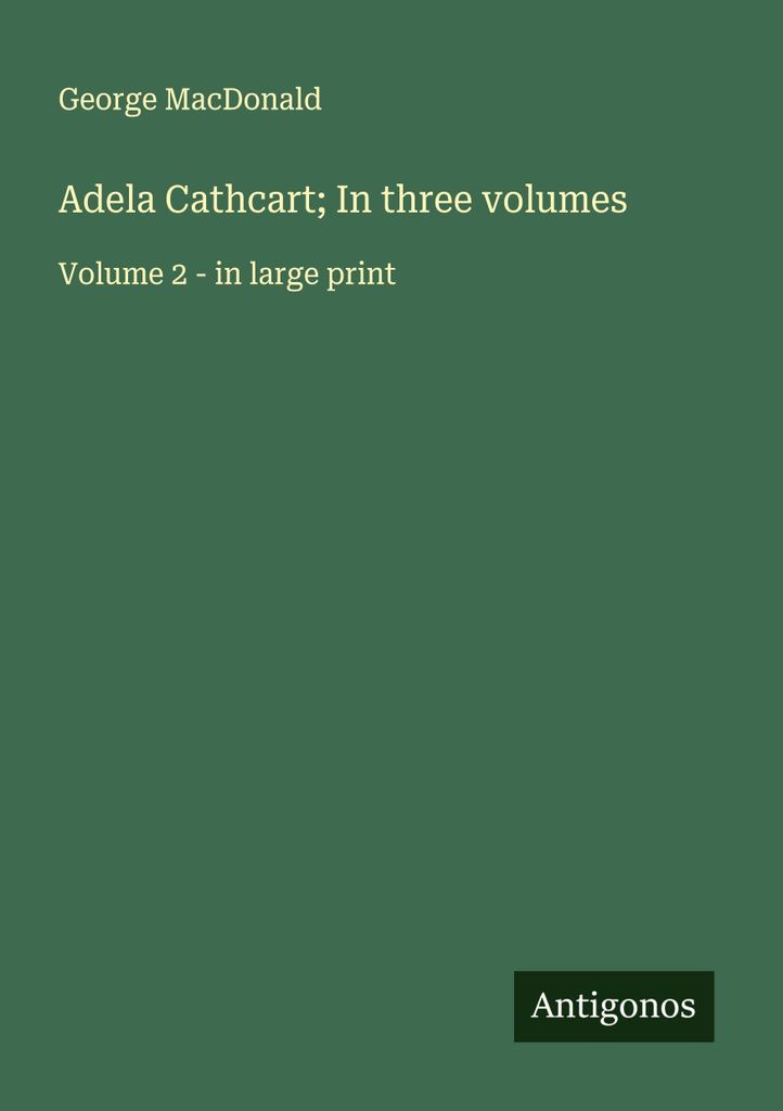 Adela Cathcart; In three volumes