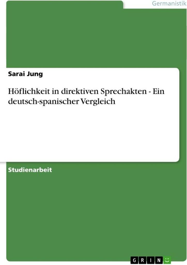Höflichkeit in direktiven Sprechakten - Ein deutsch-spanischer Vergleich