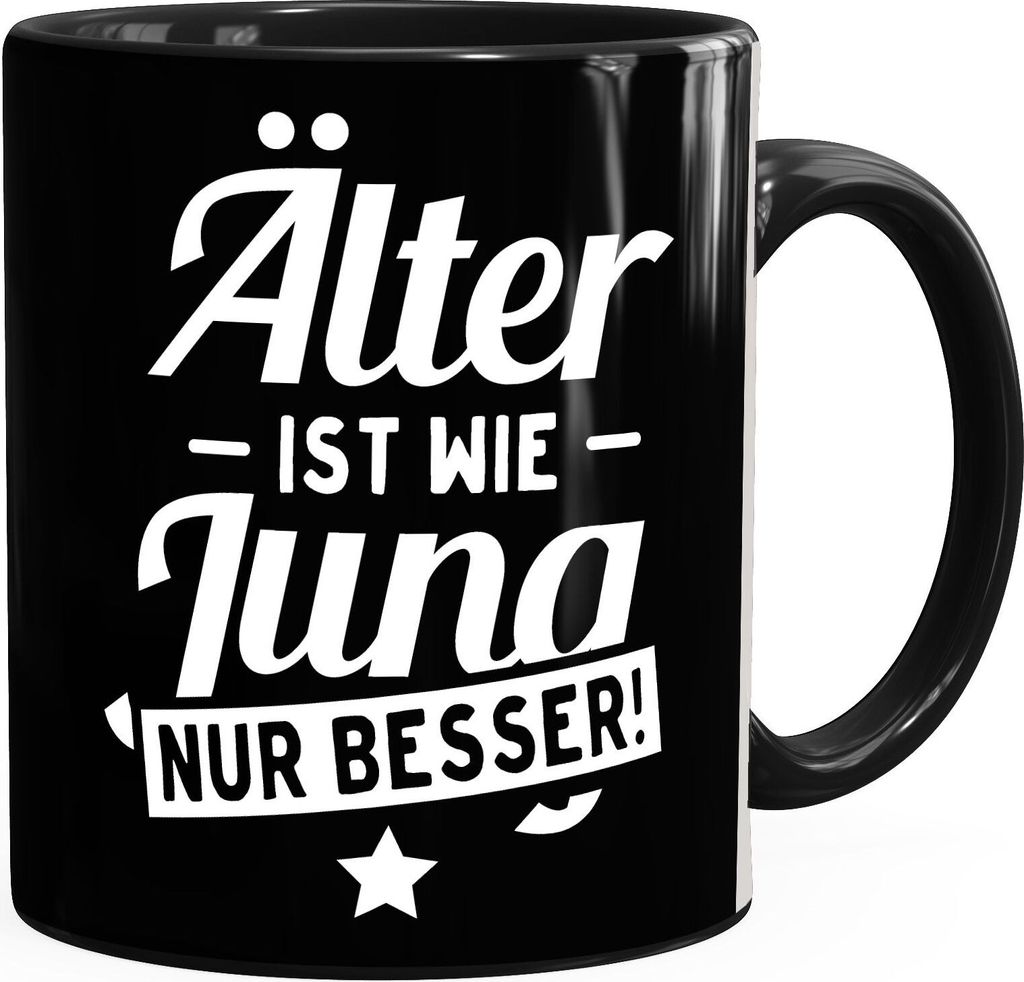 Kaffee-Tasse runder Geburtstag Alter Älter ist wie Jung nur besser 30, 40, 50, 60, 65, 70, 75 oder 80 Jährigen Fun-Shirt Moonworks XX schwarz u...