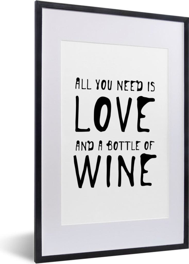 MuchoWow MuchoWow Gerahmtes Poster Weinzitat "Alles, was man braucht, ist Liebe und eine Flasche Wein". 40x60 cm - Poster mit zchwarzem Bilderr...