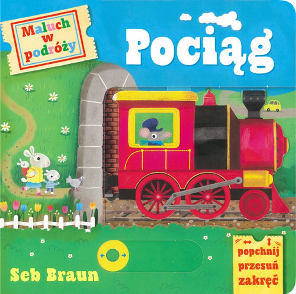 Maluch w podróży Pociąg - Seb Braun (Kinderbuch mit beweglichen Elementen auf Polnisch)