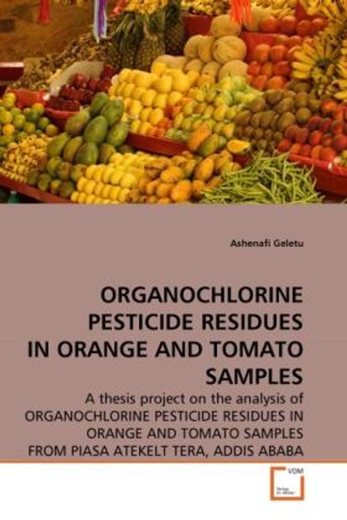 Geletu, A: ORGANOCHLORINE PESTICIDE RESIDUES IN ORANGE AND T