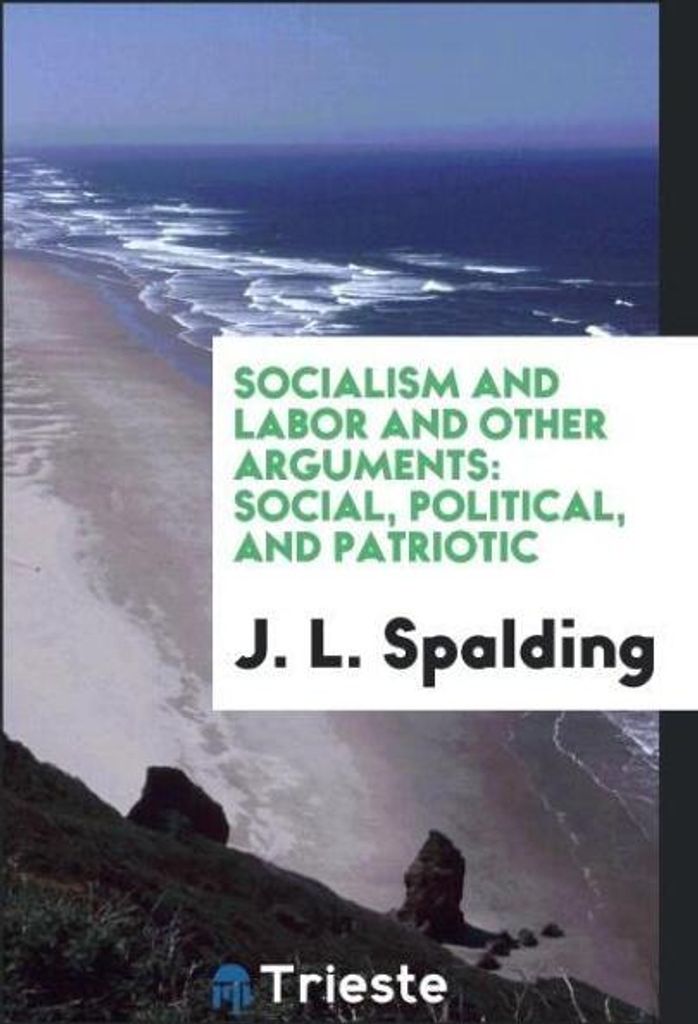 Socialism and labor and other arguments