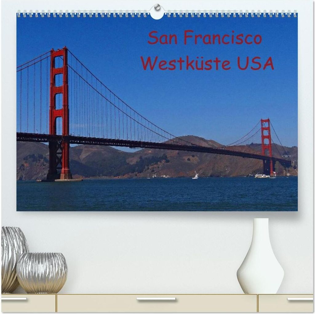 San Francisco Westküste USA (hochwertiger Premium Wandkalender 2026 DIN A2 quer), Kunstdruck in Hochglanz
