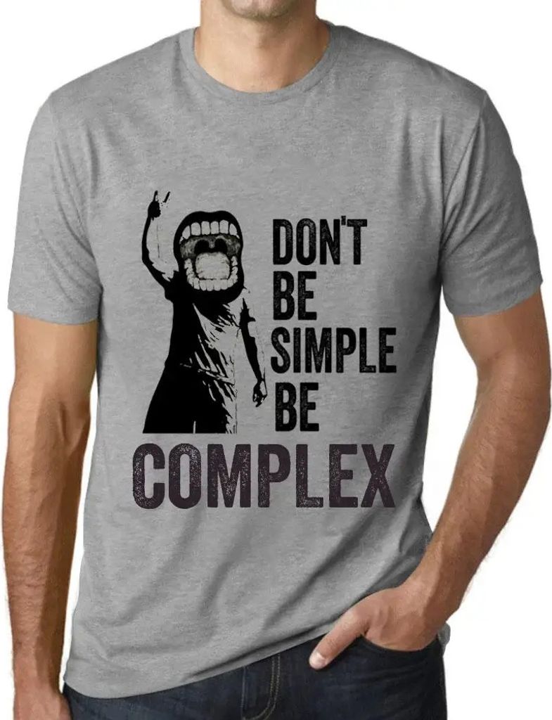 Herren Grafik T-Shirt Sei nicht einfach sondern komplex – Don't Be Simple Be Complex – Öko-Verantwortlich Vintage Jahrgang Kurzarm Lustige Druck