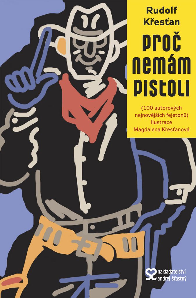 Proč nemám pistoli (Křesťan Rudolf)