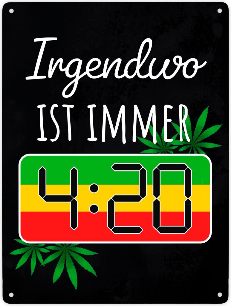 Irgendwo ist immer 4:20 Codewort Metallschild XXL in 28x38 cm