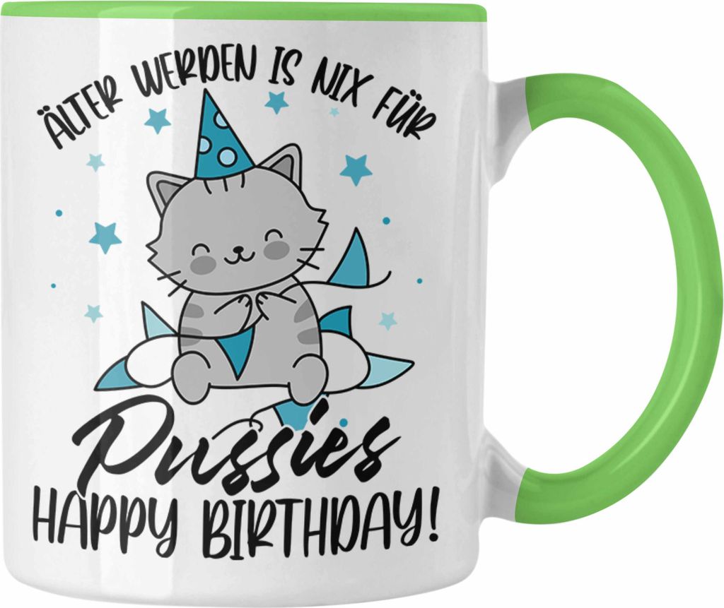 Trendation - Geburtstag Tasse Geschenk Lustiger Spruch Männer Frauen Älter Werden Ist Nichts Für Puss*** Happy Birthday (Grün)