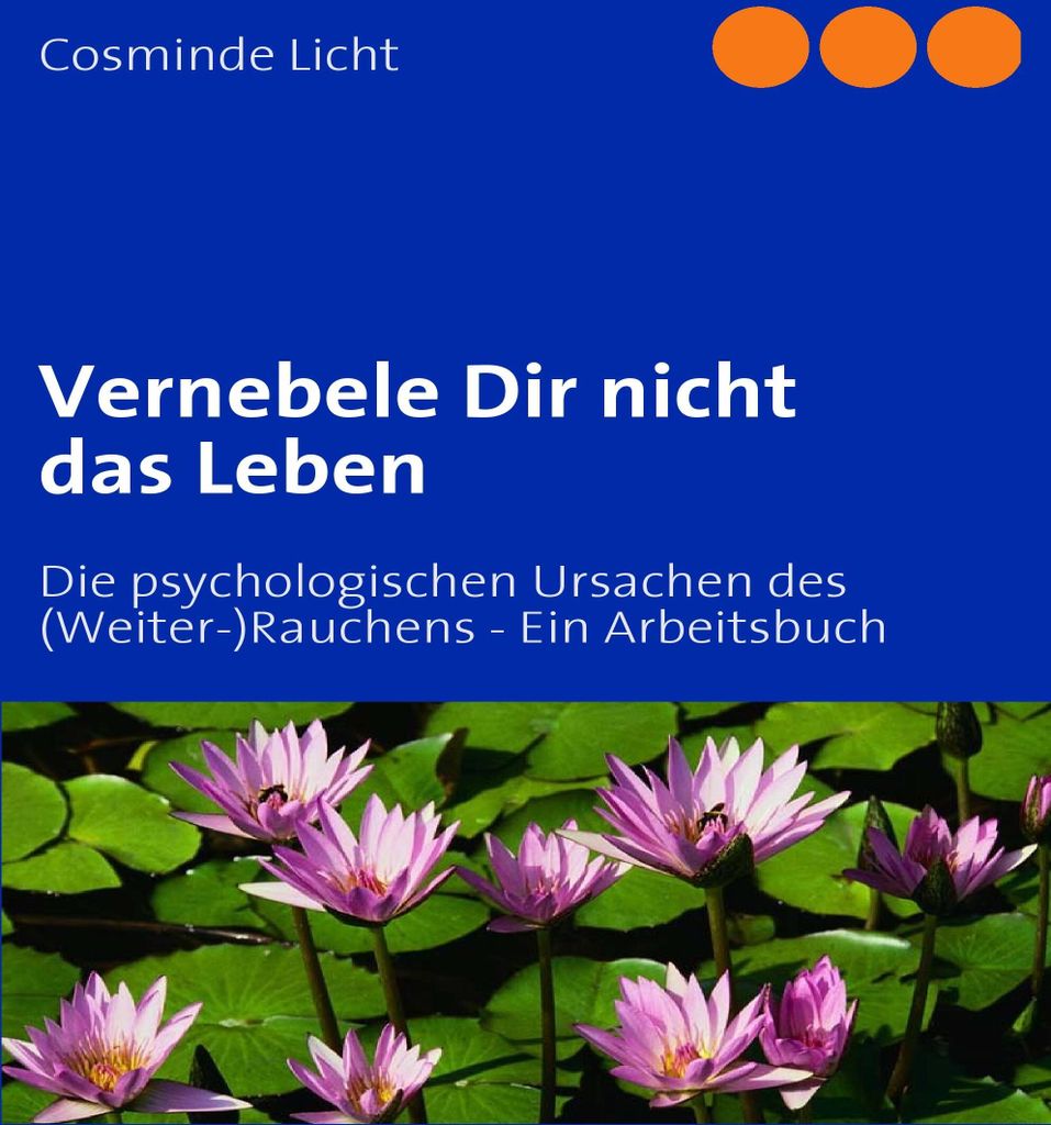 Vernebele Dir nicht das Leben