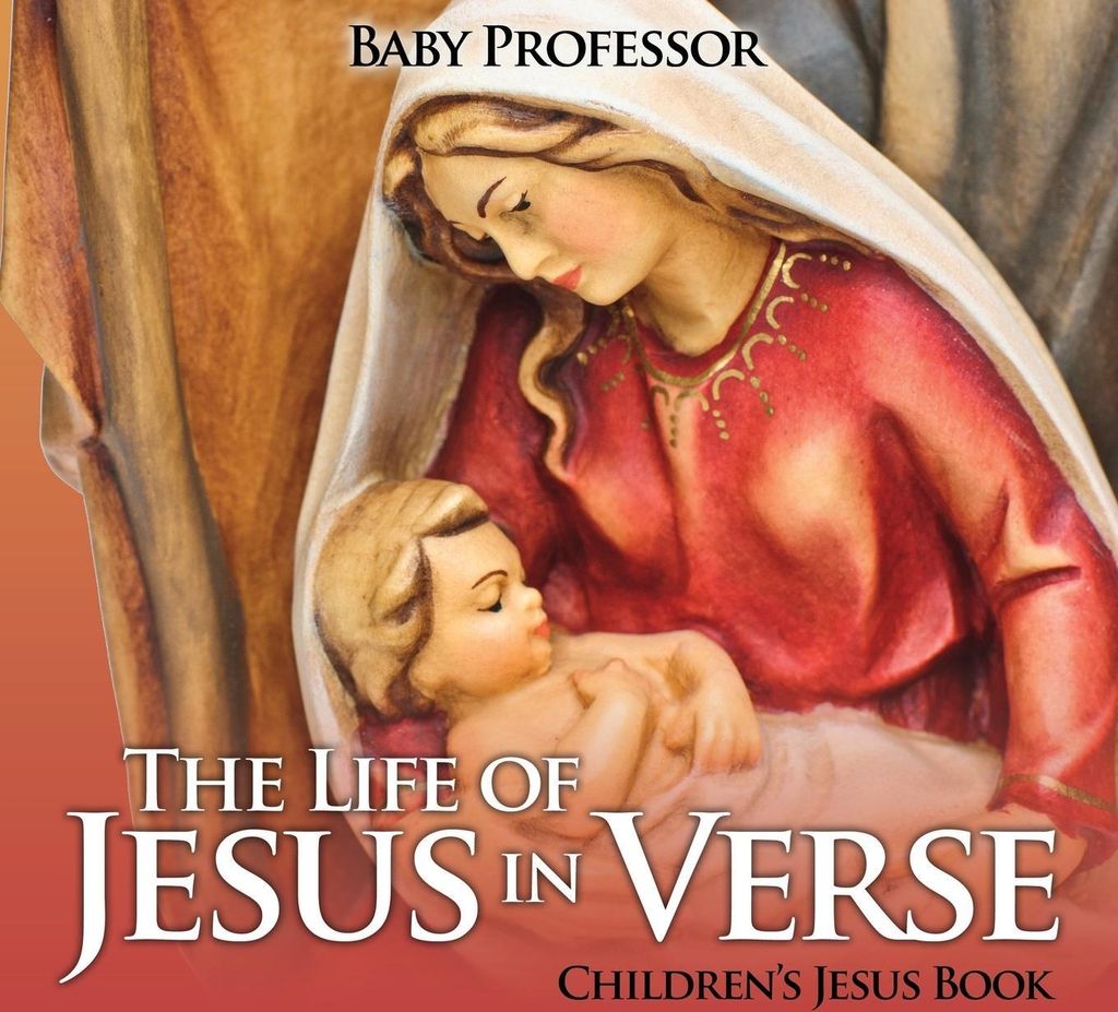 The Life of Jesus in Verse | Children's Jesus Book