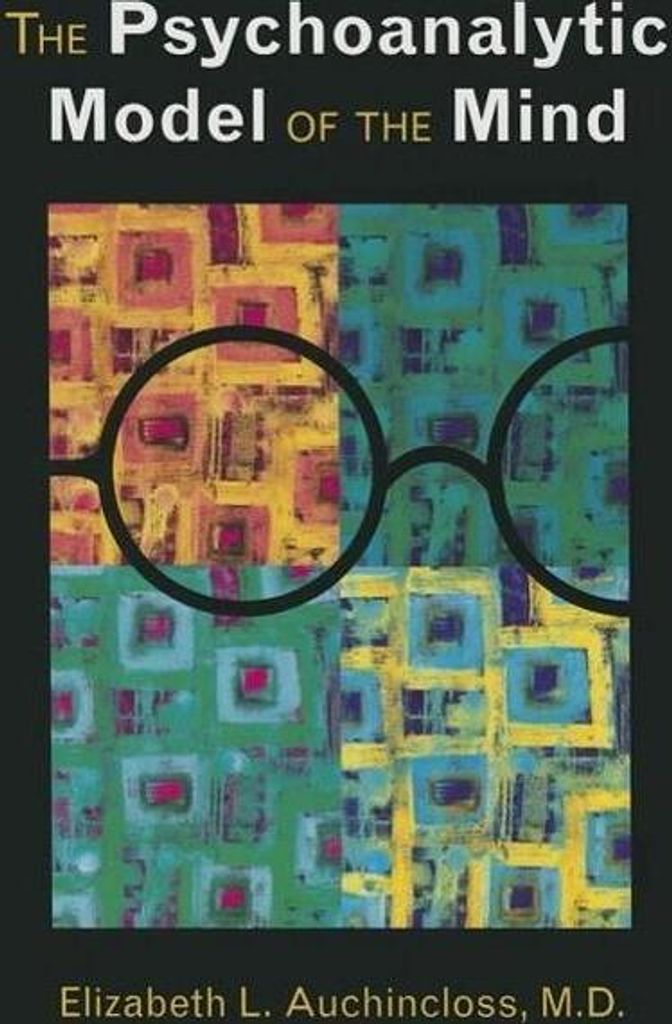 The Psychoanalytic Model of the Mind