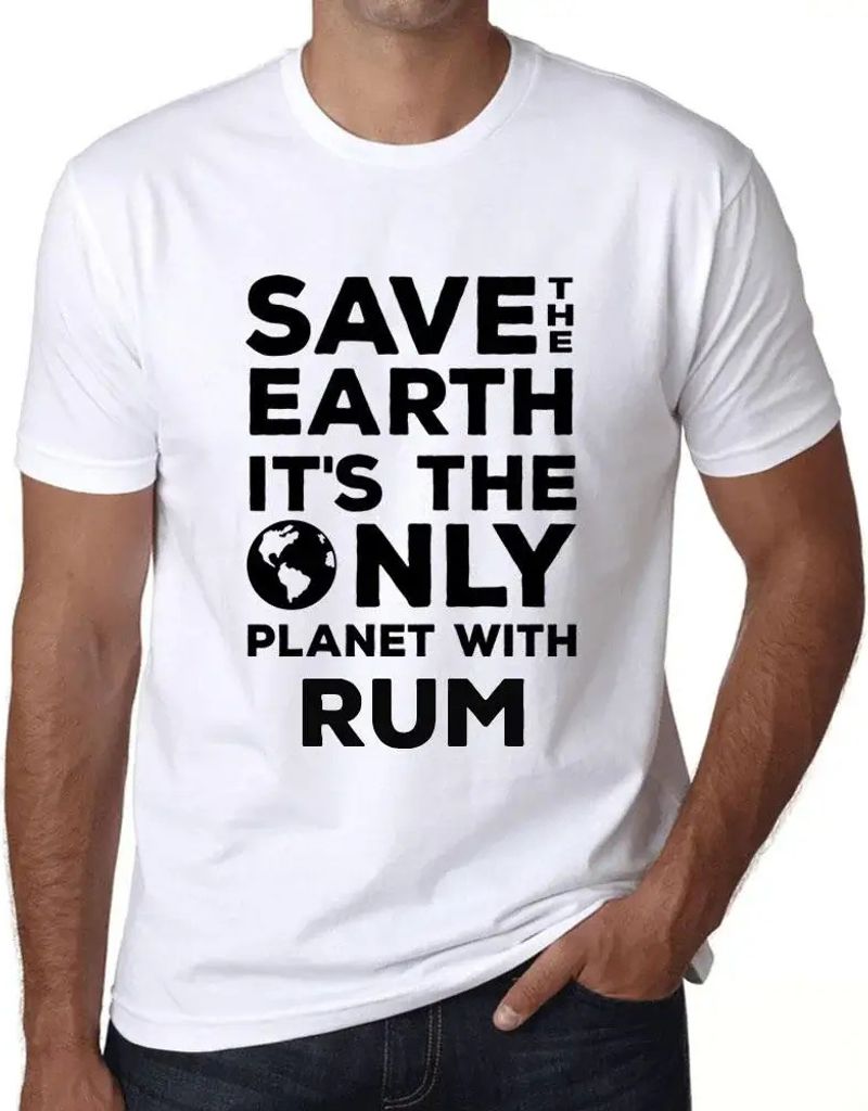 Herren Grafik T-Shirt Rettet die Erde sie ist der einzige Planet mit Rum – Save The Earth It’s The Only Planet With Rum – Öko-Verantwortlich...