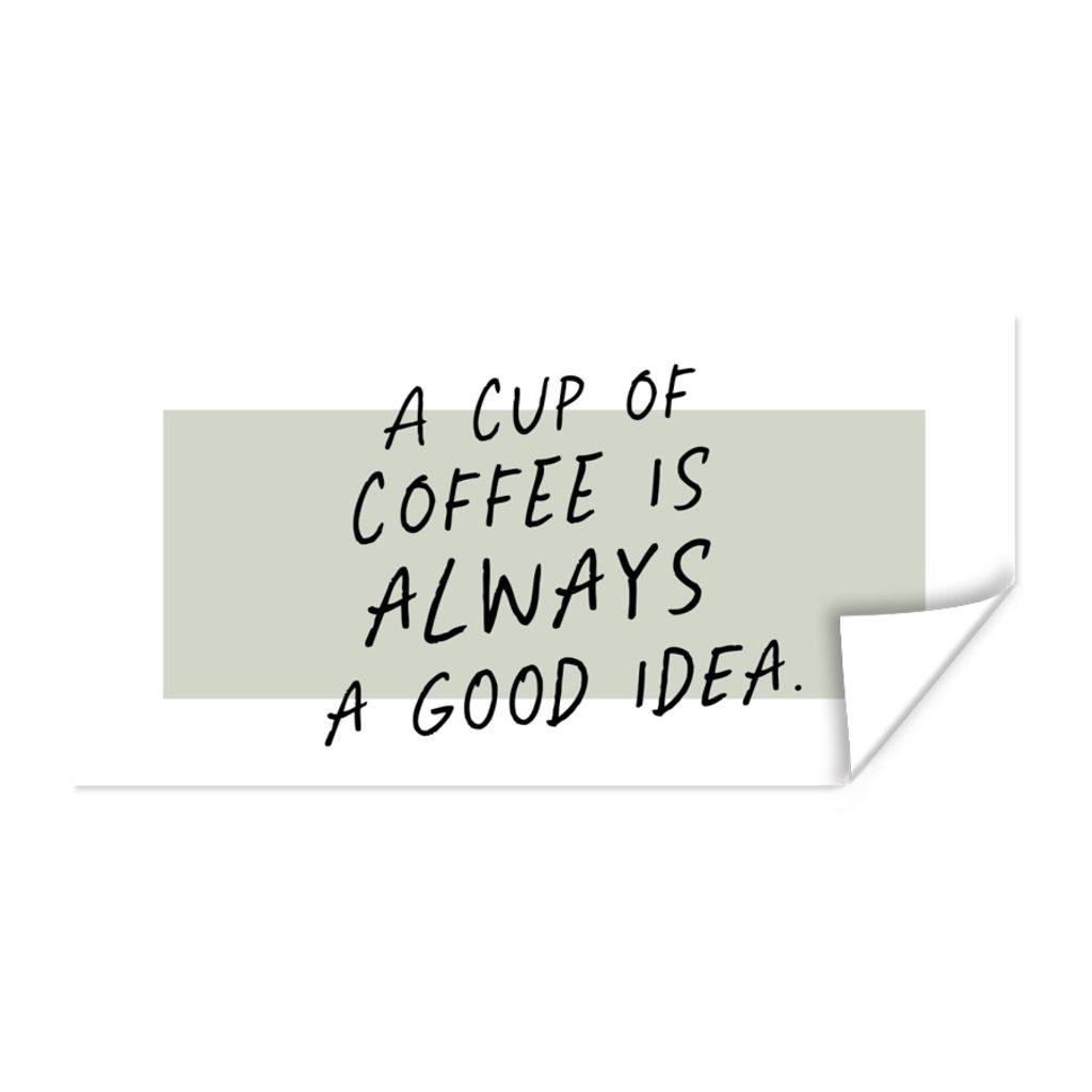 MuchoWow Poster Sprichwörter - Eine Tasse Kaffee ist immer eine gute Idee - Zitate - Kaffee 150x75 cm - ohne Rahmen