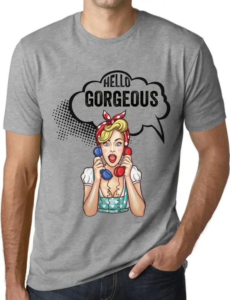 Herren Grafik T-Shirt Hallo Herrlich – Hello Gorgeous – Öko-Verantwortlich Vintage Jahrgang Kurzarm Lustige Druck Geburtstag Geschenk Mann