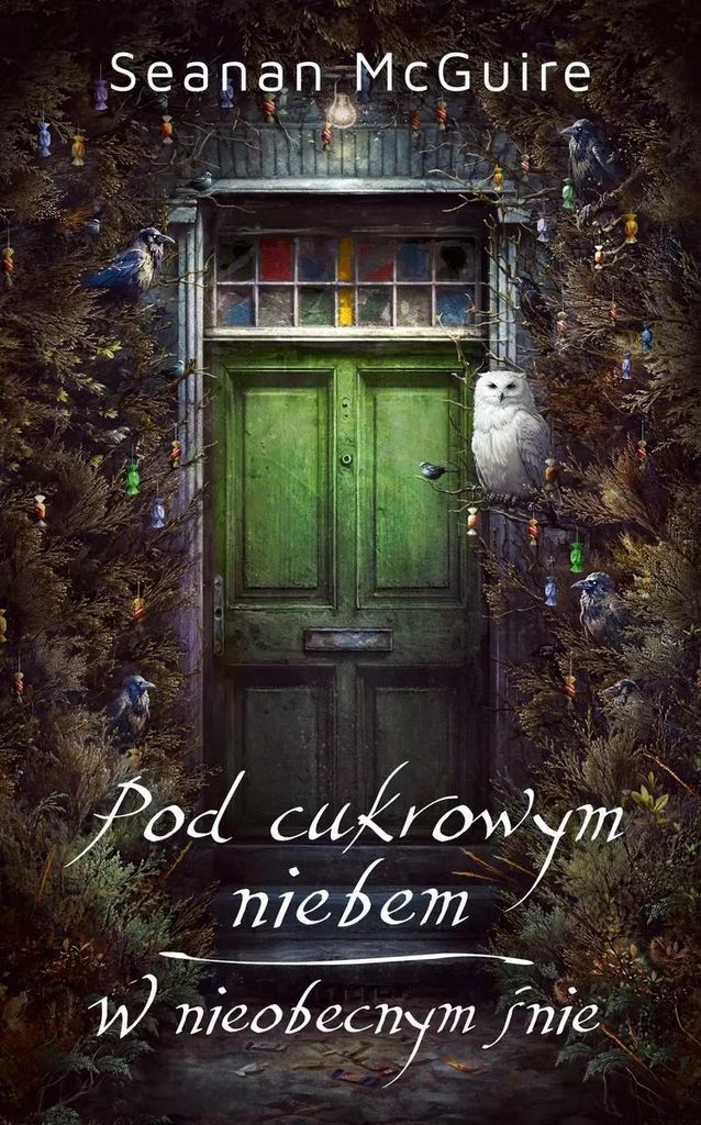 Pod cukrowym niebem W nieobecnym śnie - Seanan McGuire (Buch auf Polnisch)