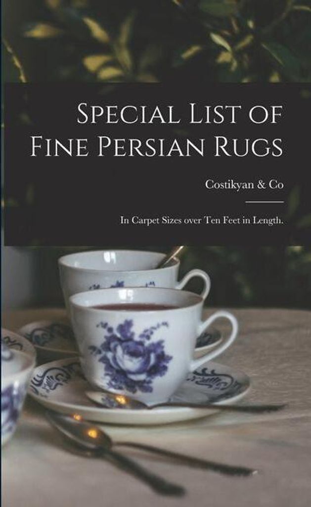 Special List Of Fine Persian Rugs : In C – Lingua: Inglese