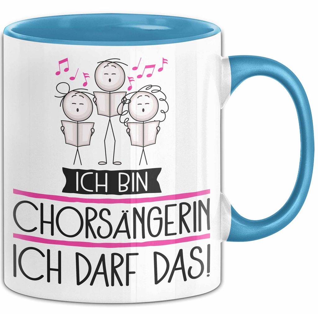 Geschenk für Chorsängerin Tasse Lustige Geschenkidee Geburtstag Ich Bin Chorsängerin Ich Darf Das (Blau)