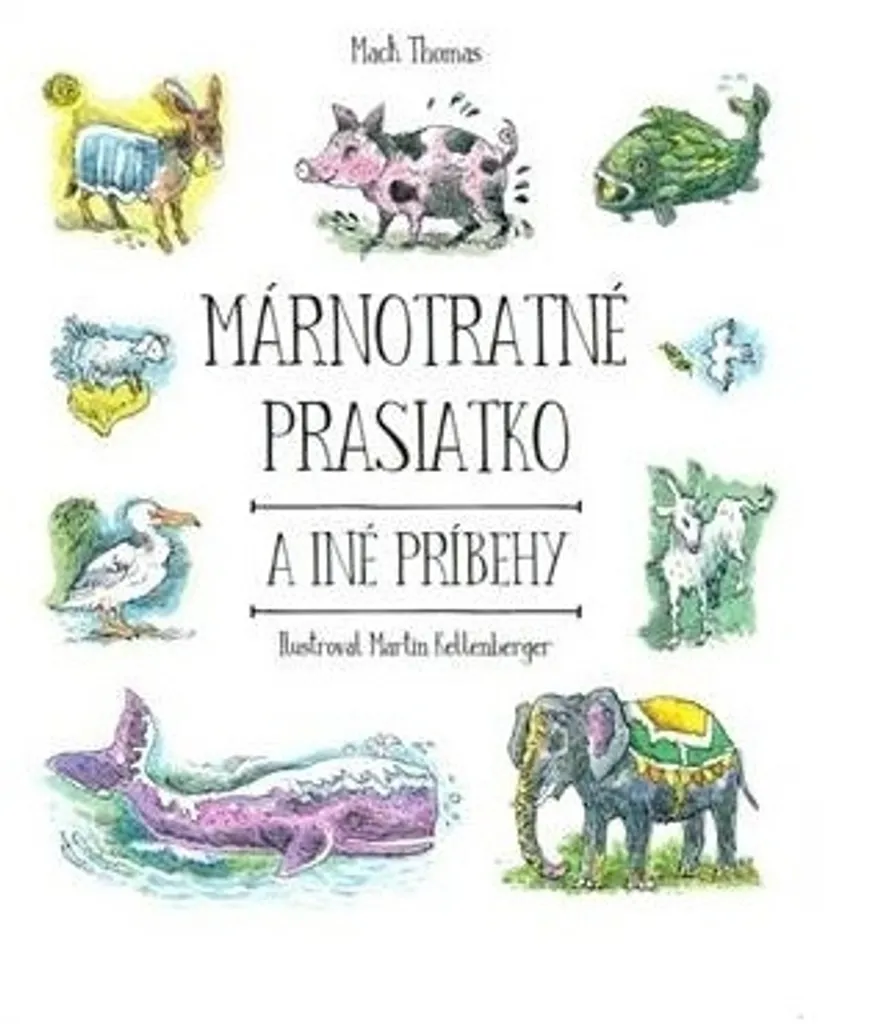 Márnotratné prasiatko a iné príbehy Mack Thomas : Livre contes enfant