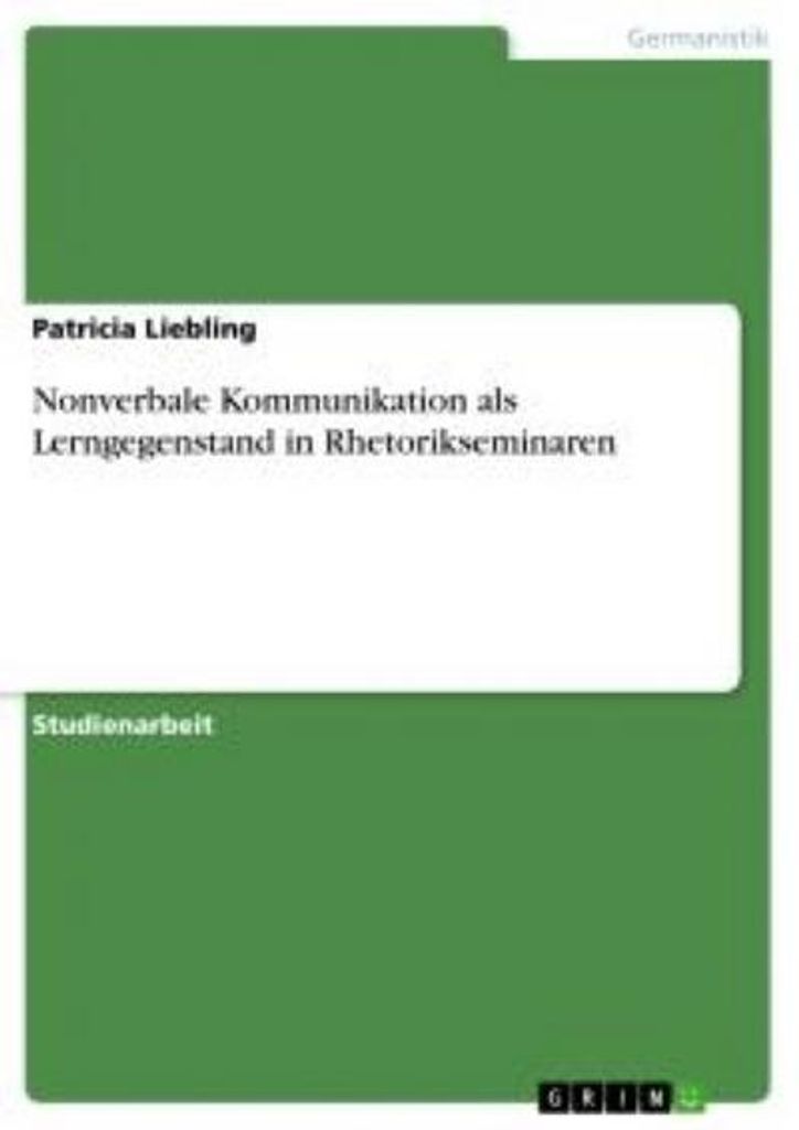 Nonverbale Kommunikation als Lerngegenstand in Rhetorikseminaren