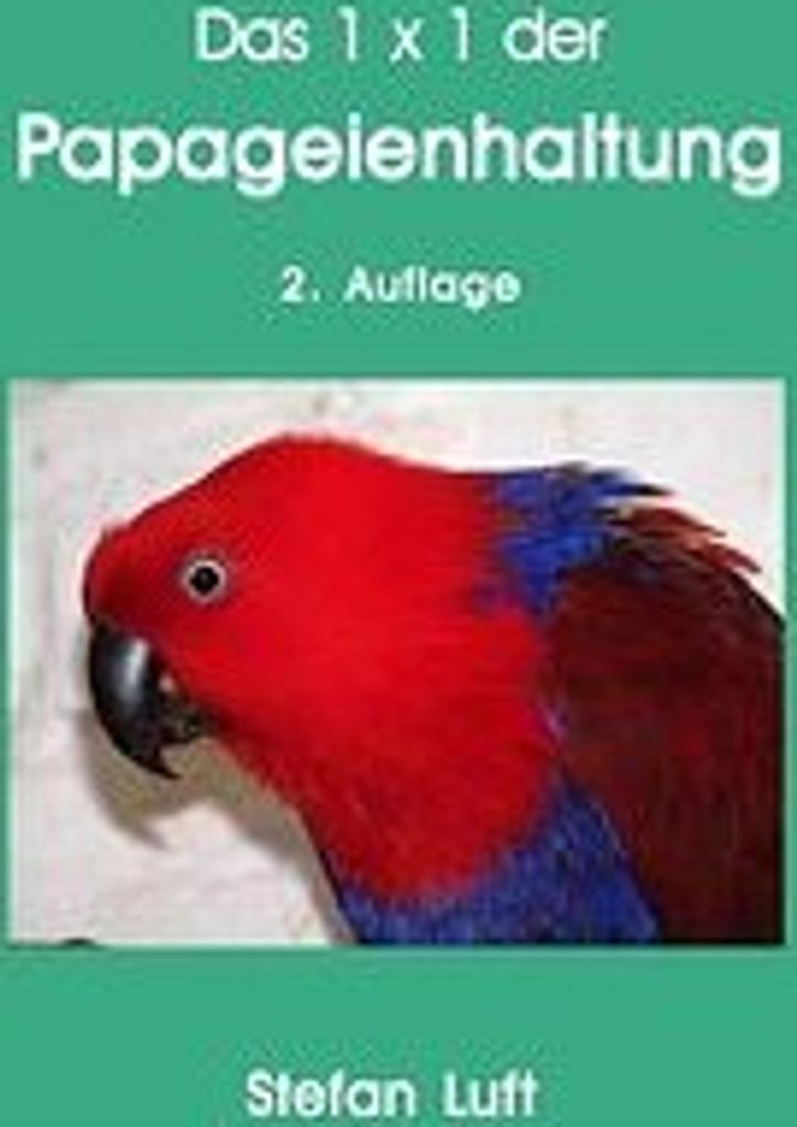 Das 1 x 1 der Papageienhaltung